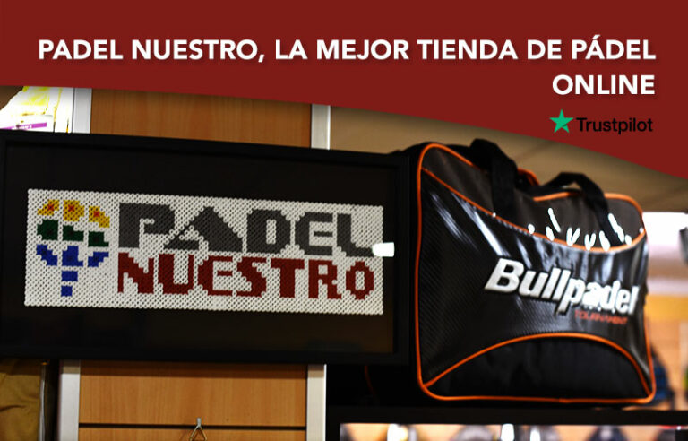 PADEL NUESTRO LA MEJOR TIENDA DE PADEL ONLINE SEGÚN LOS USUARIOS