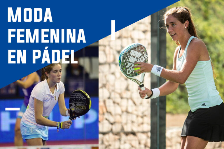 COMO HA CAMBIADO LA ROPA DE PADEL FEMENINA EN LOS ULTIMOS AÑOS