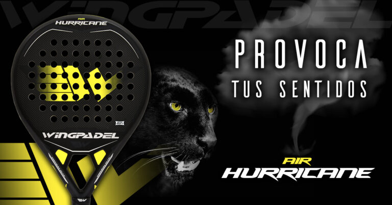 NUEVA WINGPADEL AIR HURRICANE PROVOCA TUS SENTIDOS